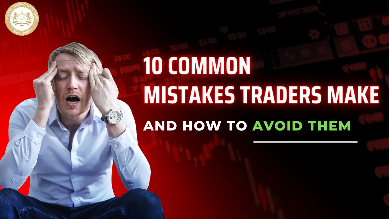 10 Common Mistakes Traders Make and How to Avoid Them