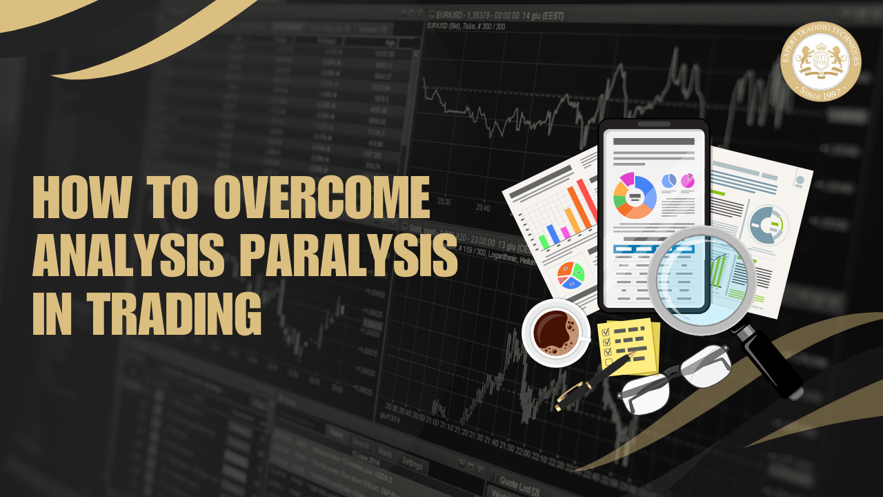 How to Overcome Analysis Paralysis in Trading