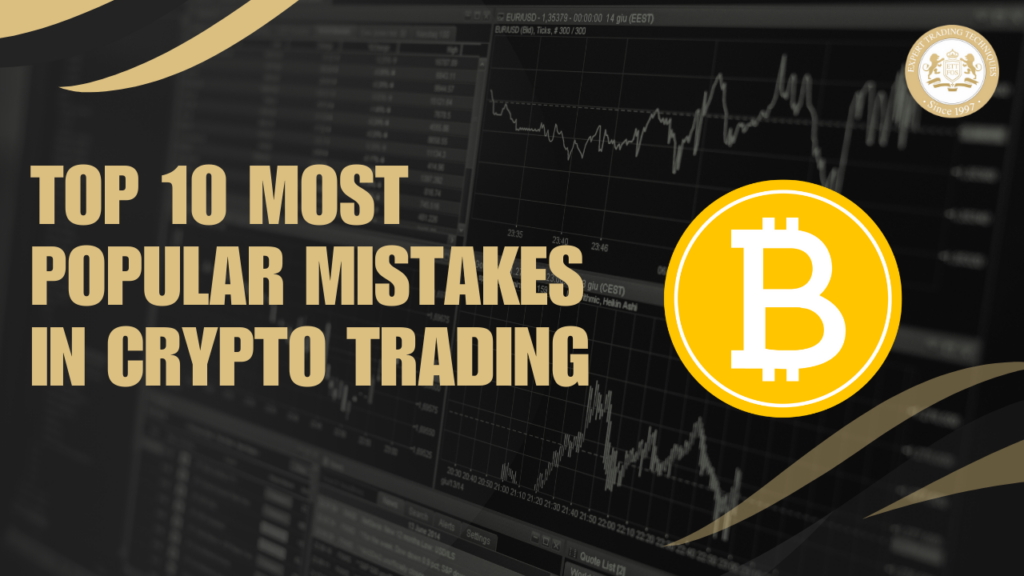 Explore, Top 10 Most Popular Mistakes In Crypto Trading & How To Avoid Them