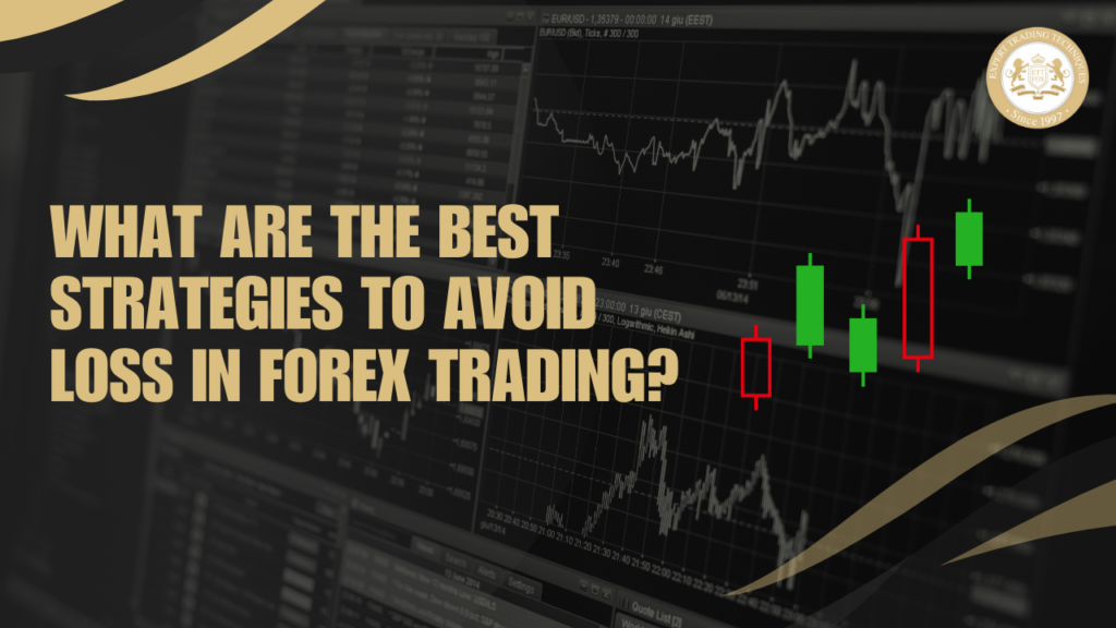 What Are The Best Strategies To Avoid Loss In Forex Trading?: Unheard Strategies