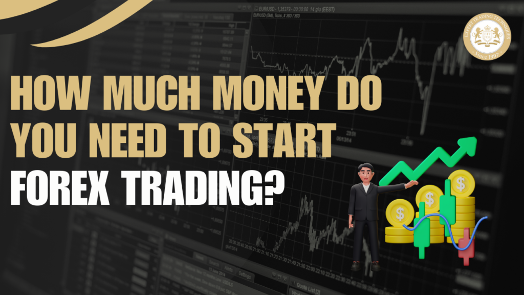 How Much Money Do You Need to Start Forex Trading? An Essential Information For Beginners