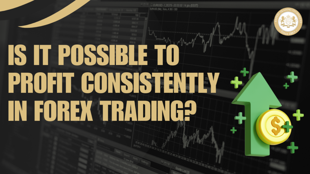 Is It Possible to Profit Consistently in Forex Trading?