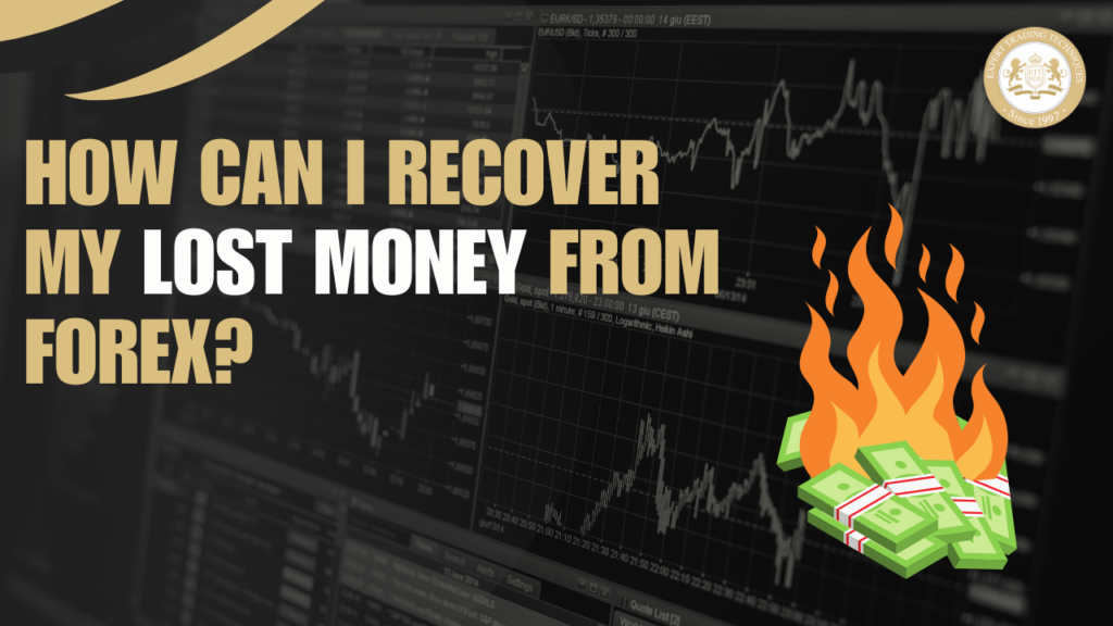 How Can I Recover My Lost Money from Forex? Step-by-Step Guide 