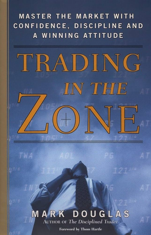 “Trading in the Zone” by Mark Douglas 