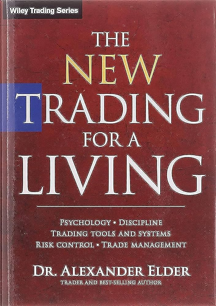 “The New Trading for a Living” by Alexander Elder 