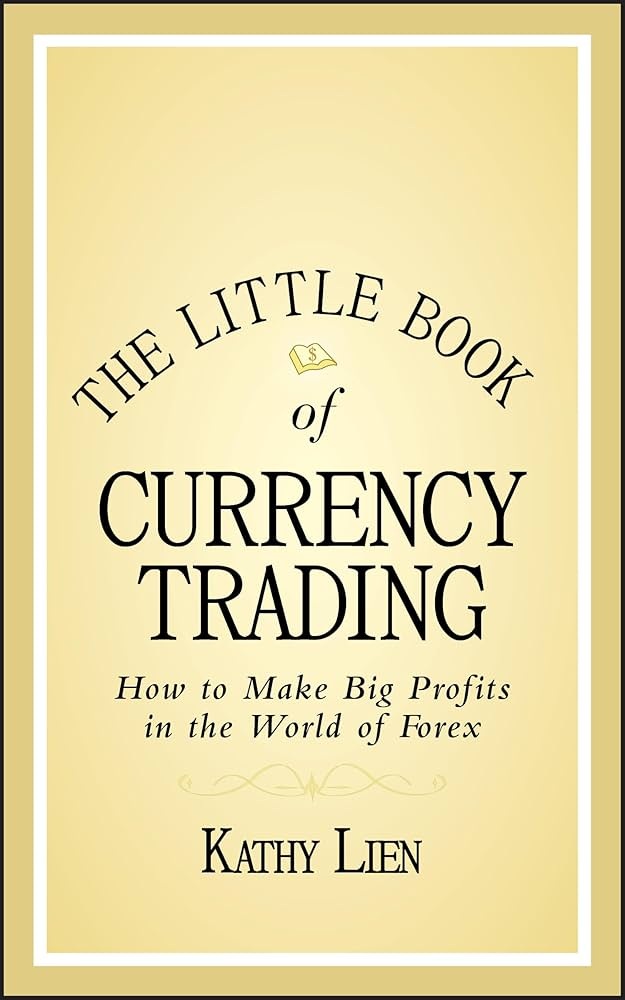 “The Little Book of Currency Trading” by Kathy Lien 