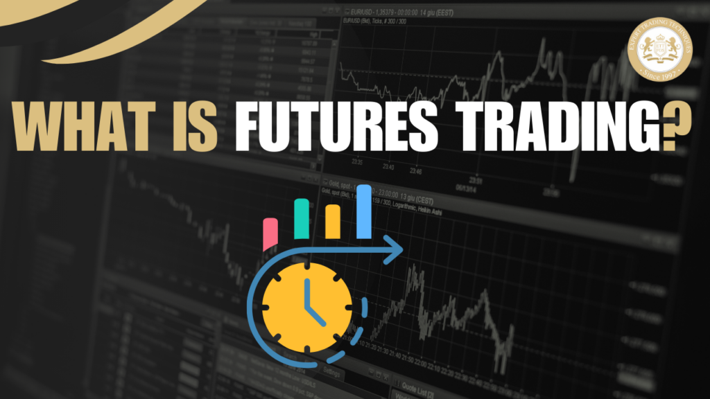 What is Futures Trading? How It Works and Why It Matters for Investors