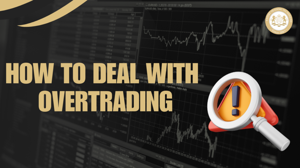 How to Deal with Overtrading: Recognize and Break the Habit for Successful Trading